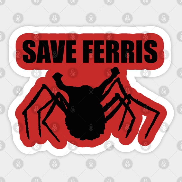 Save Ferris  The Thing Sticker by joefixit2